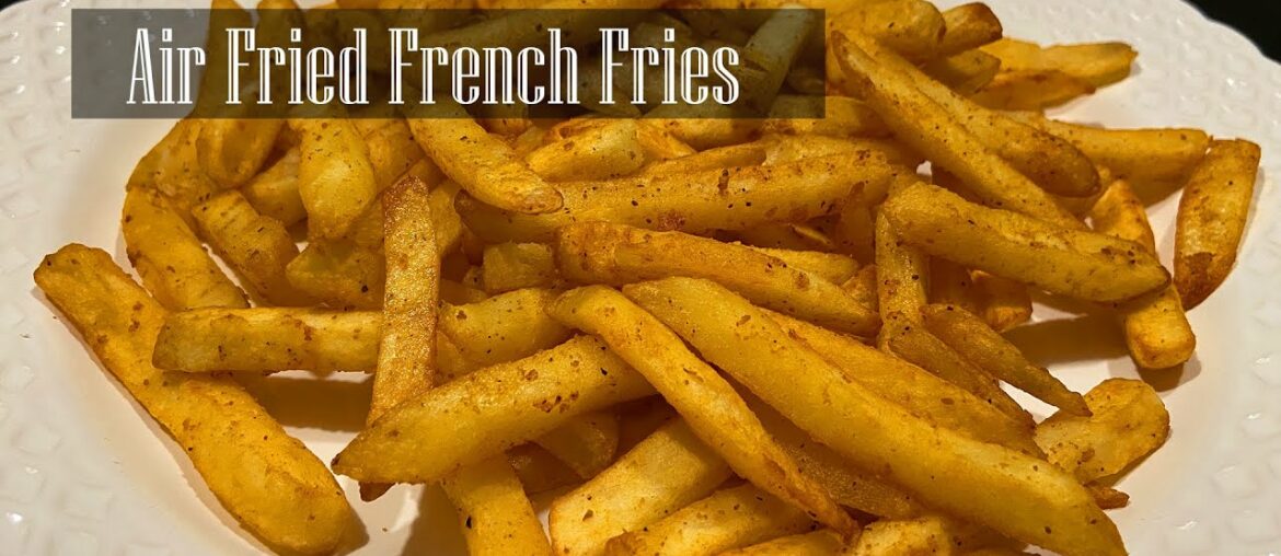 Air Fried French Fries || Air Fryer Recipes - RKC