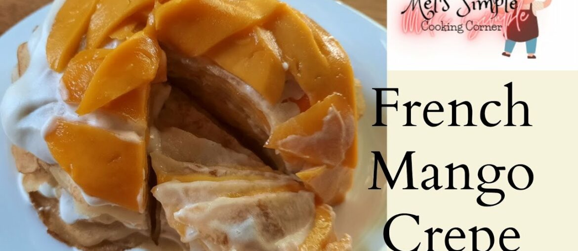 French Mango Crepe Recipe:Easy dessert/No Bake French Mango Crepe Recipe:Easy dessert/No Bake