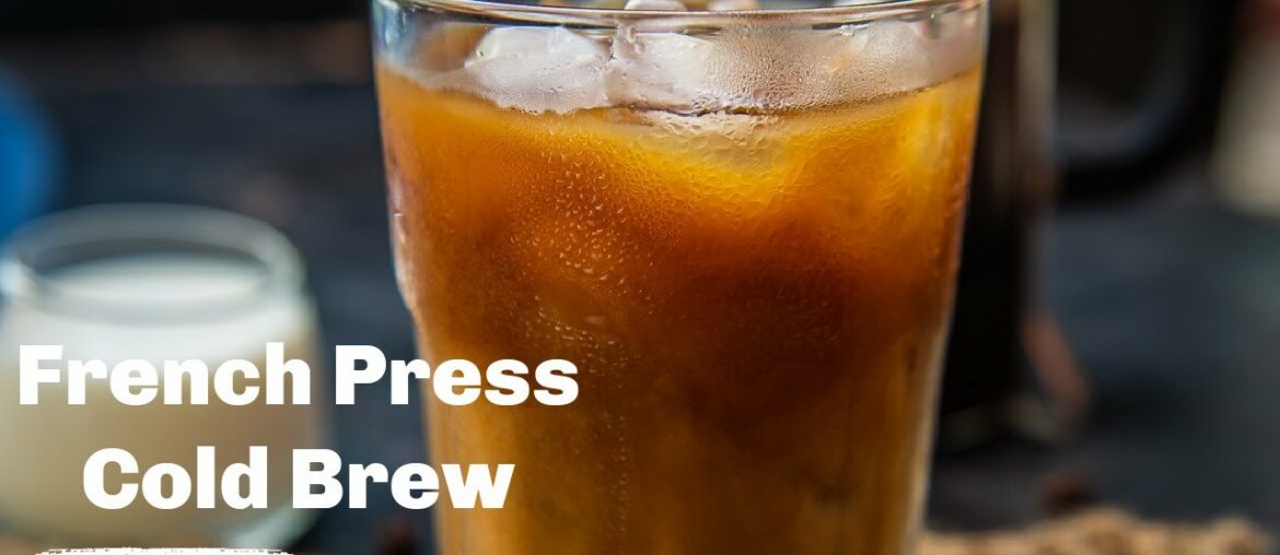 French Press Cold Brew Recipe French Press Cold Brew Recipe