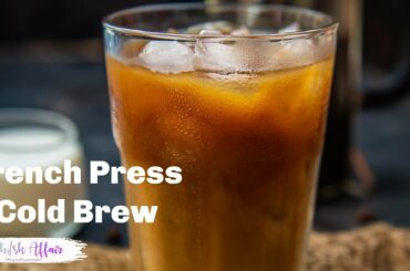 French Press Cold Brew Recipe