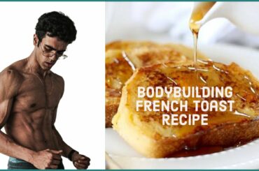 Muscle building French Toast recipe!