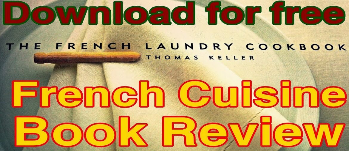 the french laundry cookbook thomas keller chefproprieter the french laundry cookbook thomas keller chefproprieter