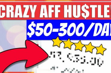 CRAZY AFFILIATE HUSTLE! (BRAND NEW METHOD - $50-$300/DAY FREE TRAFFIC)