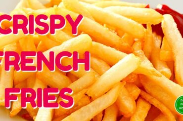 Crispy French Fries Recipe l Homemade crispy fries recipe l how to make Crispy French Fries at home