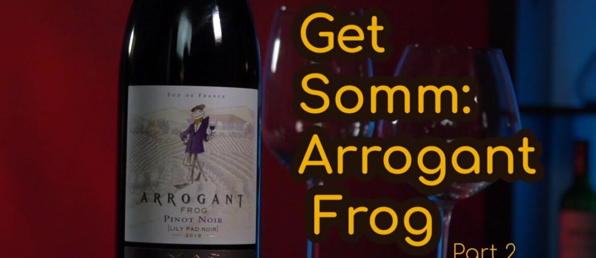 5 to Wine Time Get Somm: Arrogant Frog Part 2