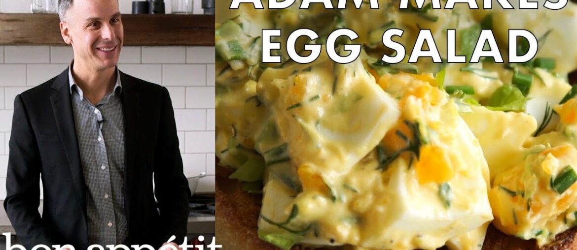 Adam Makes the Perfect Egg Salad | Bon Appetit