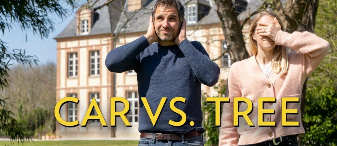 Car vs. Tree - How to renovate a Chateau (without killing your partner) ep. 14