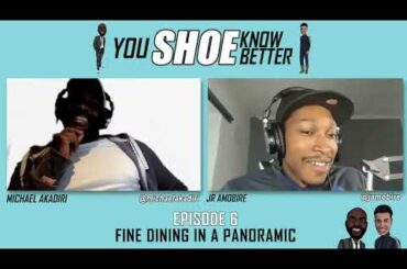Series 1, Episode 6: You Shoe Know Better - Fine Dining in a Panoramic!