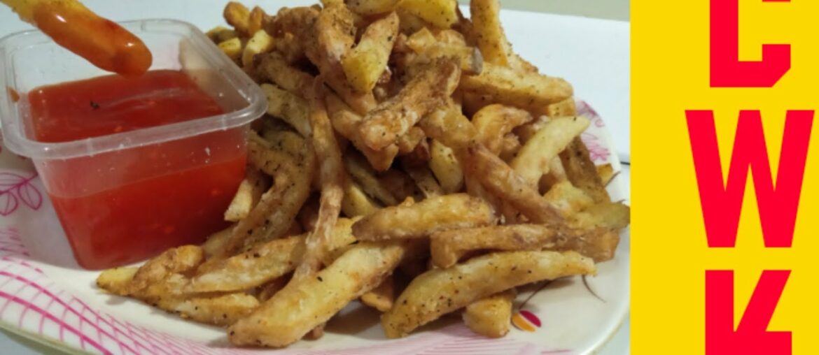 RAMZAN IFTAAR SUPER CRISPY CRUNCHY FRENCH FRIES RECIPE IN HINDI/URDU || CWK RAMZAN IFTAAR SUPER CRISPY CRUNCHY FRENCH FRIES RECIPE IN HINDI/URDU || CWK