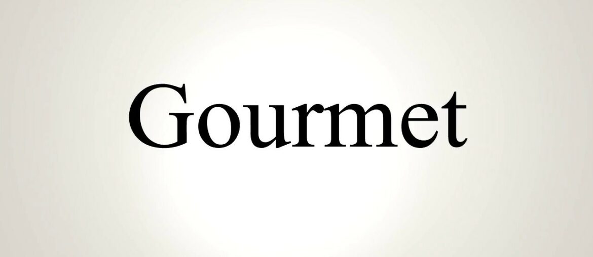 How To Pronounce Gourmet