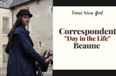 French wine life in Beaune with Paris Wine Girl