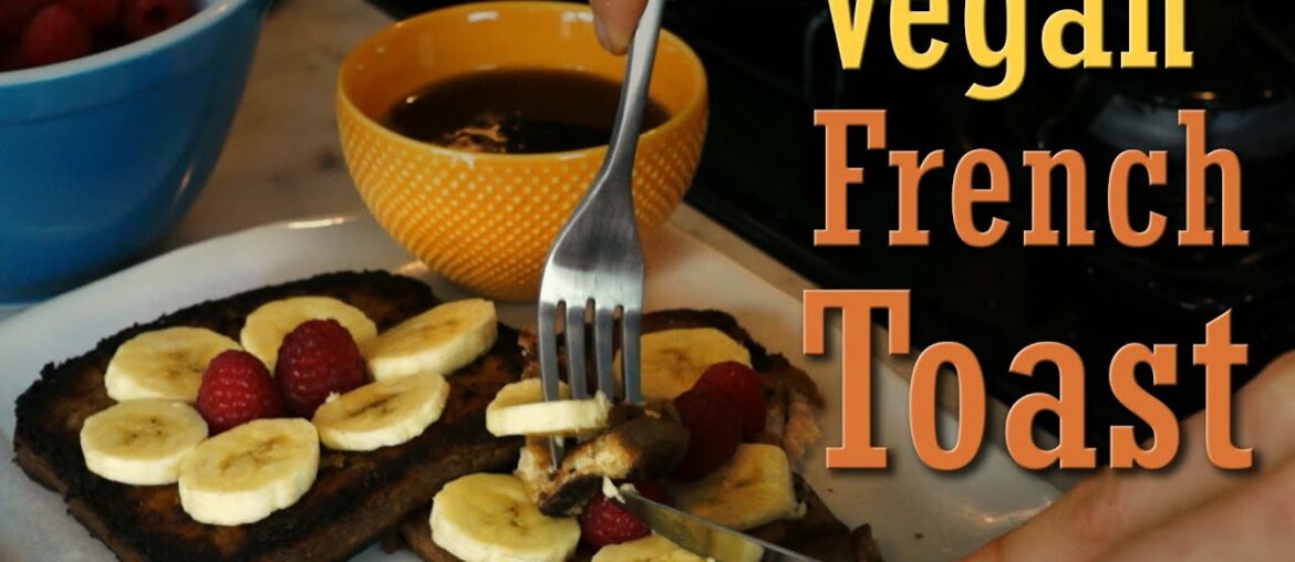Quick Easy Recipe: Vegan French Toast