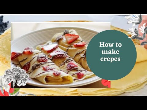 how to make crepes/french easy crepe recipe how to make crepes/french easy crepe recipe