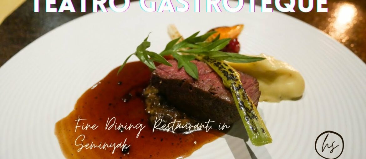 FINE DINING EXPERIENCE IN SEMINYAK, BALI | Teatro Gastroteque FINE DINING EXPERIENCE IN SEMINYAK, BALI | Teatro Gastroteque
