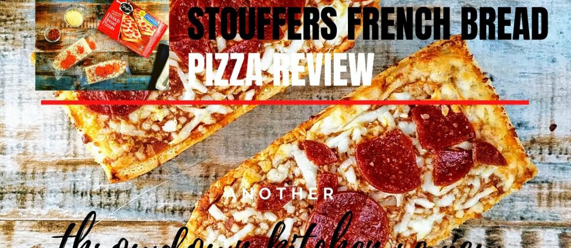 Stouffers Frozen French Bread Pizza Review Stouffers Frozen French Bread Pizza Review