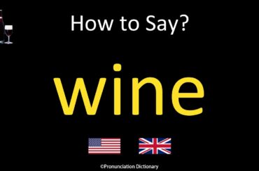 How to Pronounce wine | British Accent & American Accent