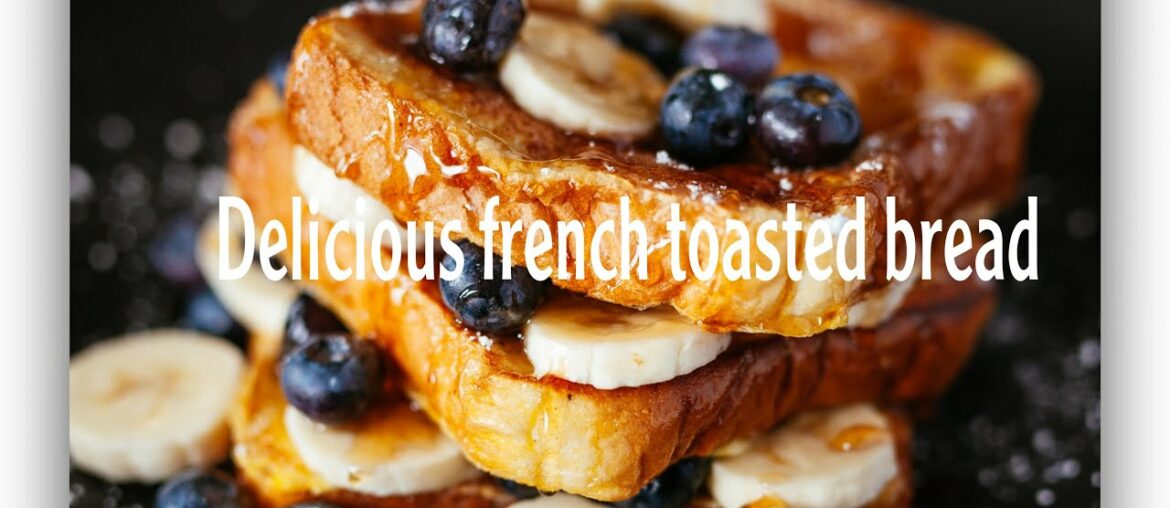 French toast | super tasty recipe