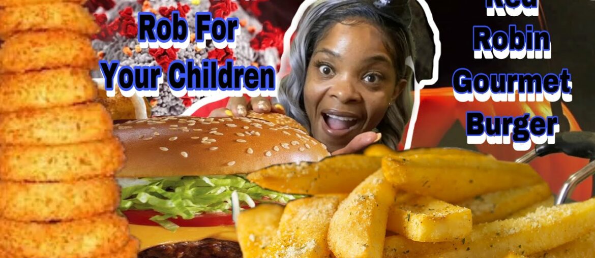 WOULD YOU ROB FOR YOUR CHILDREN? (Red Robin Gourmet Burger) WOULD YOU ROB FOR YOUR CHILDREN? (Red Robin Gourmet Burger)