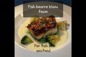 Fish beurre blanc foam (French recipe)