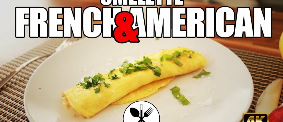 Omelette Recipe French & American, 2 different styles INTERESTING!!!