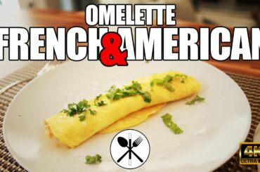 Omelette Recipe French & American, 2 different styles INTERESTING!!!