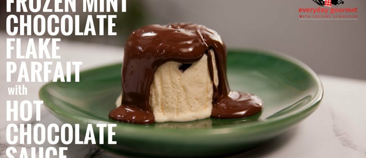 Frozen Mint Chocolate Flake Parfait with Hot Chocolate Sauce | Everyday Gourmet S6 E19