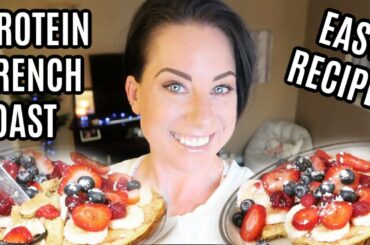 EASY PROTEIN FRENCH TOAST RECIPE!