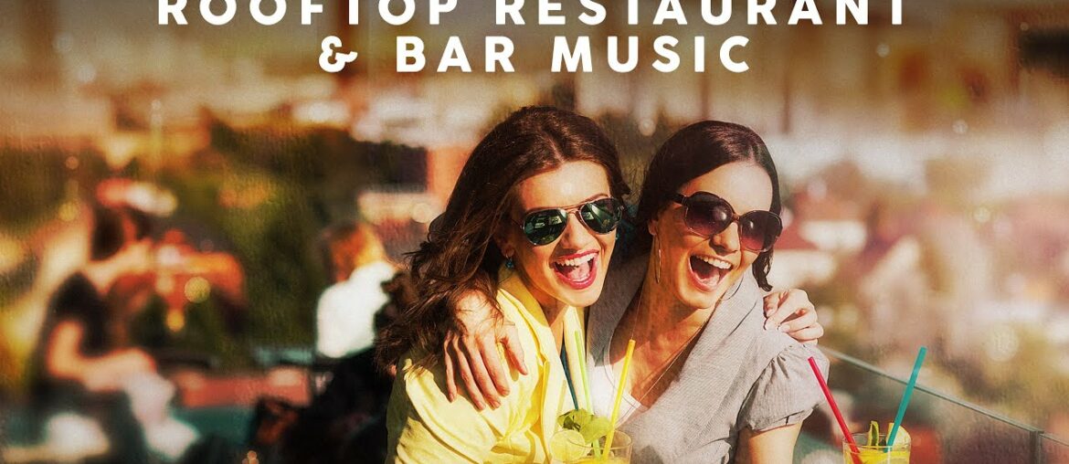 Rooftop Restaurant & Bar Music 2021