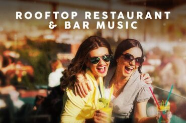 Rooftop Restaurant & Bar Music 2021