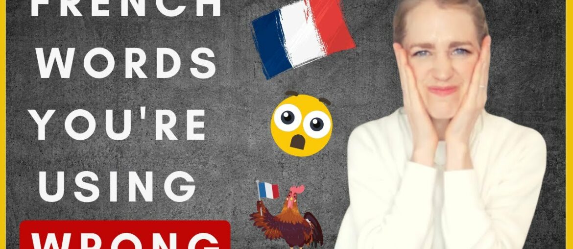 French Words Used WRONG in English! (French words with different English meanings)