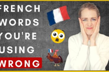 French Words Used WRONG in English! (French words with different English meanings)