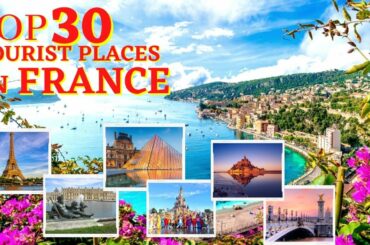 TOP 30 TOURIST ATTRACTIONS IN FRANCE (Over 90 Million Travelers, visit these places, every year)