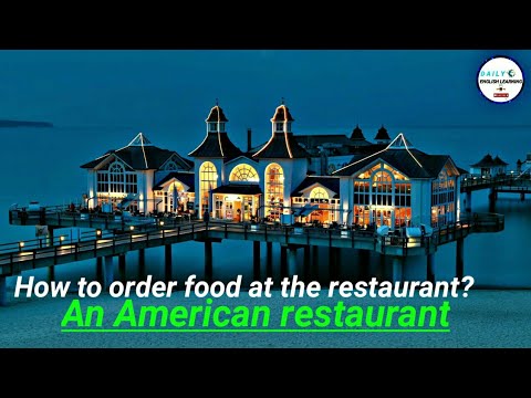 How to order food at the restaurant? An American restaurant How to order food at the restaurant? An American restaurant