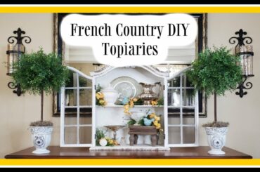 DIY TOPIARY COLLABORATION - HOW I MADE A TOPIARY TREE UNDER $20 - FRENCH COUNTRY SPRING DECOR
