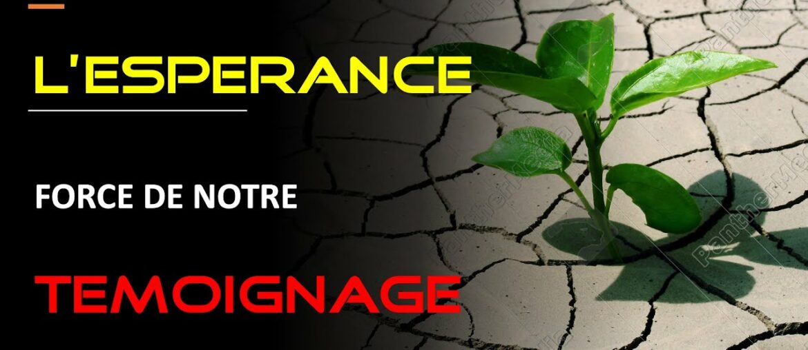 L'ESPERANCE, FORCE DE NOTRE TEMOIGNAGE (French Service 18 April)