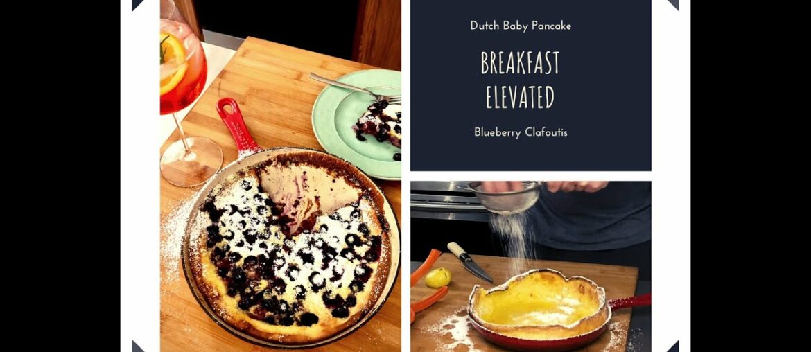 Pancakes My Way, Dutch Baby and Blueberry Clafoutis, Breakfast Elevated Pancakes My Way, Dutch Baby and Blueberry Clafoutis, Breakfast Elevated