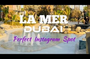 LA MER DUBAI | Dinning,Shopping & Entertainment Destination |MADAM AGTA