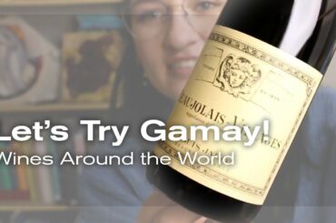 Let's Try Gamay! Wines Around the World