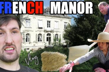 NEW PROJECT! All Hands on Deck at the French Manor