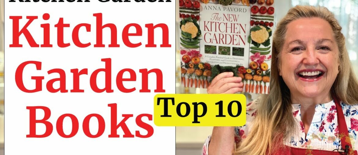 The Top 10 Best Gardening Books for Creating Your Kitchen Garden The Top 10 Best Gardening Books for Creating Your Kitchen Garden