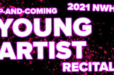 UP-AND-COMING YOUNG ARTIST RECITAL | 2021 NORTHWEST HORN SYMPOSIUM