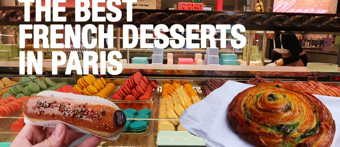 The Best French Desserts and Bakeries to Try in Paris | French Desserts
