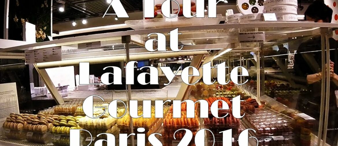 A Tour at Lafayette Gourmet, Paris 2016 GoPro Hero4 Session