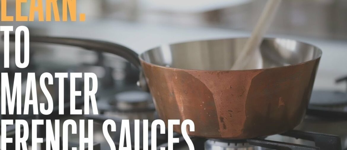 New sauce course details & trailer : Mastering French Sauces at Home New sauce course details & trailer : Mastering French Sauces at Home
