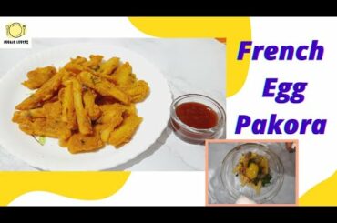 French Egg Pakora Recipe | Crispy Fries Recipe | Easy & Quick Snacks | Evening Snacks