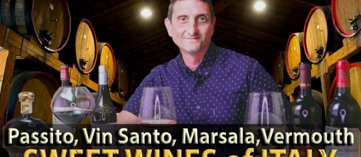 What You Need to Know about Sweet Wines of Italy | Vin Santo, Passito, Marsala, Vermouth...