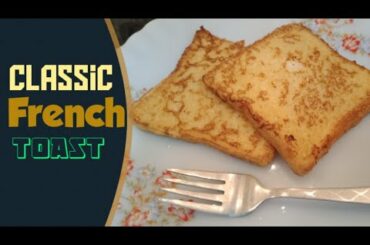 Classic French Toast | Meethay Toast | 5 minutes Breakfast Recipe