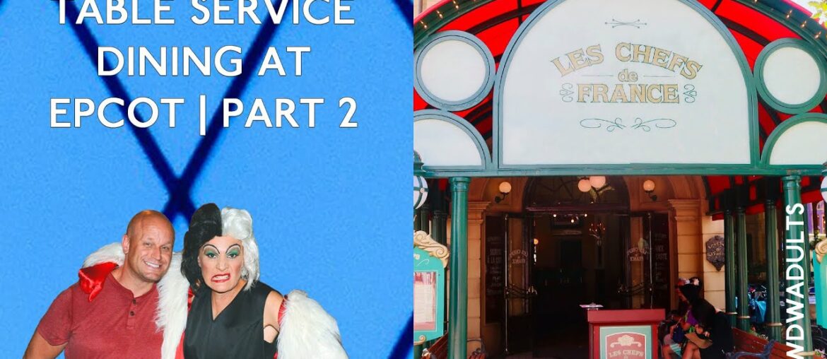 Table Service Dining At Epcot 2021 - Part 2 | Walt Disney World