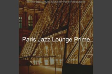 Sultry Paris Restaurants