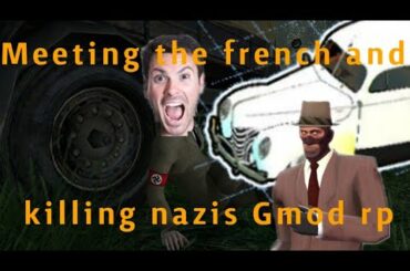Gmod 1942Rp Running down nazis and meeting the french